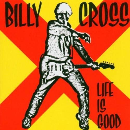 Billy Cross - 2004 Life Is Good